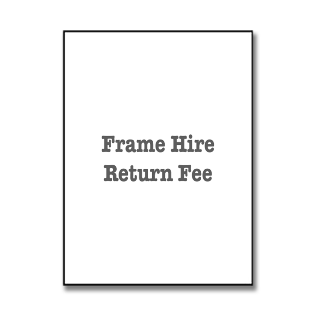 Frame Hire Return Fee